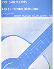 EDITIONS TRANSATLANTIQUES BARRENSE-DIAS JOSE - LES GUITARISTES BRESILIENS VOL. 2