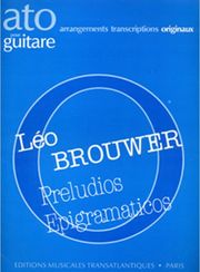 EDITIONS TRANSATLANTIQUES BROUWER LEO - PRELUDIOS EPIGRAMATICOS