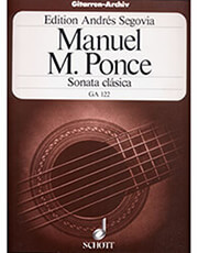 SCHOTT SOHNE PONCE MANUEL M. - SONATA CLASICA (EDITION ANDRES SEGOVIA)