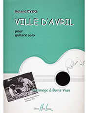 EDITION HENRY LEMOINE DYENS ROLAND - VILLE D' AVRIL (HOMMAGE A BORIS VIAN)
