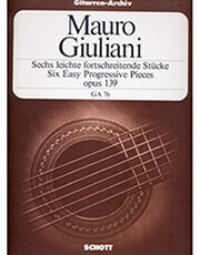 GIULIANI MAURIO - SECHS LEICHTE FORTSCHEREITENDE STUCKE OP. 139
