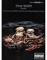 LIMP BIZKIT - CHOCOLATE STARFISH AND THE HOT DOG FLAVORED WATER