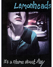 MUSIC SALES LEMONHEADS-IT'S A SHAME ABOUT RAY