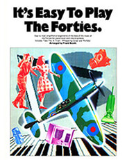 MUSIC SALES IT'S EASY TO PLAY - THE FORTIES