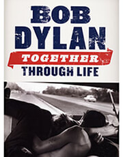 DYLAN BOB - TOGETHER THROUGH LIFE