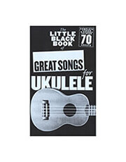 UKULELE GREAT SONGS -THE LITTLE BLACK BOOK