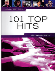 101 TOP HITS - REALLY EASY PIANO