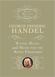 DOVER PUBLICATIONS HANDEL - WATER MUSIC &amp; MUSIC FOR THE ROYAL FIREWORKS