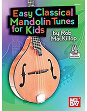 MEL BAY EASY CLASSICAL MANDOLIN TUNES FOR KIDS (B/ONLINE AUDIO)