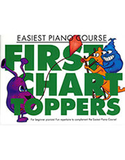 JOHN THOMPSON'S EASIEST PIANO COURSE - FIRST CHART TOPPERS