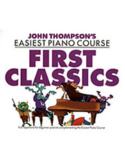 MUSIC SALES JOHN THOMPSON-EASIEST PIANO COURSE-FIRST CLASSICS