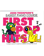 JOHN THOMPSON'S EASIEST PIANO COURSE - FIRST POP HITS