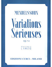 CURCI FELIX MENDELSSOHN - VARIATIONS SERIEUSES OP. 54 / ΕΚΔΟΣΕΙΣ CURCI