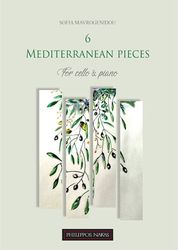 ΦΙΛΙΠΠΟΣ ΝΑΚΑΣ ΜΑΥΡΟΓΕΝΙΔΟΥ ΣΟΦΙΑ-6 MEDITERRANEAN PIECES FOR CELLO &amp; PIANO