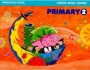 YAMAHA MUSIC SCHOOL - JUNIOR MUSIC COURSE PRIMARY 2