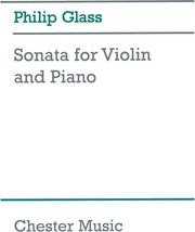 CHESTER MUSIC PUBLICATIONS GLASS PHILIP - SONATA FOR VIOLIN &amp; PIANO